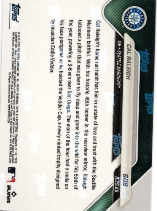 2025 Topps Now Cal Raleigh #609 Gold Foil /50 Seattle Mariners Baseball Card
